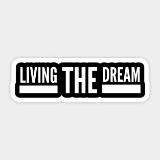 Living The Dream - Motivational Words Sticker